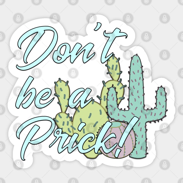 Don't Be A Prick! Sticker by TheBadNewsB